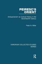 Peiresc's Orient: Antiquarianism as Cultural History in the Seventeenth Century