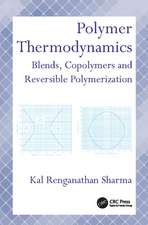 Polymer Thermodynamics: Blends, Copolymers and Reversible Polymerization