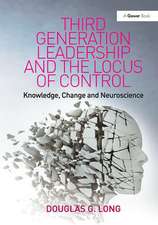 Third Generation Leadership and the Locus of Control: Knowledge, Change and Neuroscience