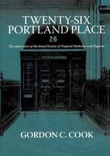 Twenty-Six Portland Place: The Early Years of the Royal Society of Tropical Medicine and Hygiene