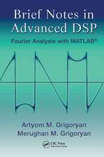 Brief Notes in Advanced DSP: Fourier Analysis with MATLAB