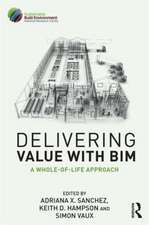 Delivering Value with BIM: A whole-of-life approach