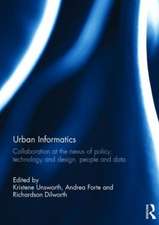 Urban Informatics: Collaboration at the nexus of policy, technology and design, people and data