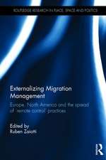 Externalizing Migration Management: Europe, North America and the spread of 'remote control' practices