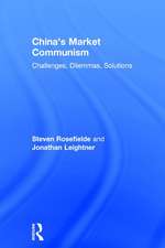 China’s Market Communism: Challenges, Dilemmas, Solutions