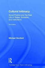 Cultural Intimacy: Social Poetics and the Real Life of States, Societies, and Institutions