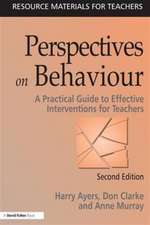 Perspectives on Behaviour: A Practical Guide to Effective Interventions for Teachers