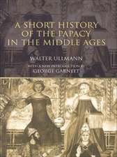 A Short History of the Papacy in the Middle Ages