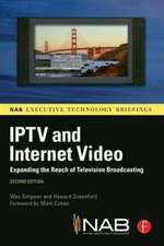 IPTV and Internet Video: Expanding the Reach of Television Broadcasting