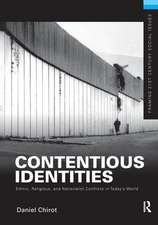 Contentious Identities: Ethnic, Religious and National Conflicts in Today's World