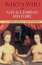 Who's Who in Gay and Lesbian History: From Antiquity to the Mid-Twentieth Century