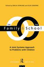 The Family and the School: A Joint Systems Aproach to Problems with Children