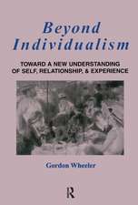 Beyond Individualism: Toward a New Understanding of Self, Relationship, and Experience