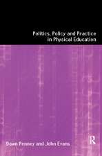 Politics, Policy and Practice in Physical Education