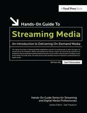 Hands-On Guide to Streaming Media: an Introduction to Delivering On-Demand Media