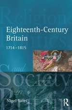 Eighteenth Century Britain: Religion and Politics 1714-1815