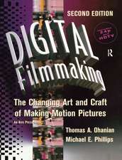 Digital Filmmaking: The Changing Art and Craft of Making Motion Pictures