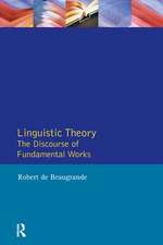 Linguistic Theory: The Discourse of Fundamental Works