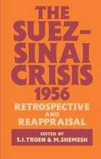 The Suez-Sinai Crisis: A Retrospective and Reappraisal