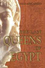 The Last Queens of Egypt: Cleopatra's Royal House