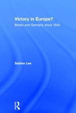 Victory in Europe?: Britain and Germany since 1945