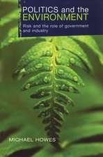 Politics and the Environment: Risk and the Role of Government and Industry