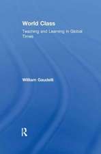 World Class: Teaching and Learning in Global Times