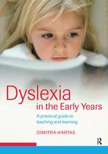 Dyslexia in the Early Years: A Practical Guide to Teaching and Learning