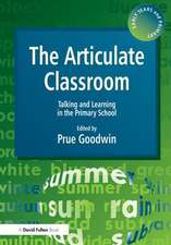 The Articulate Classroom: Talking and Learning in the Primary School