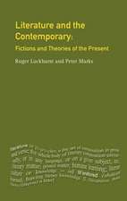 Literature and The Contemporary: Fictions and Theories of the Present