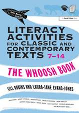 Literacy Activities for Classic and Contemporary Texts 7-14: The Whoosh Book