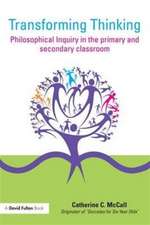 Transforming Thinking: Philosophical Inquiry in the Primary and Secondary Classroom