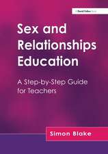 Sex and Relationships Education: A Step-by-Step Guide for Teachers