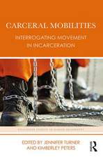 Carceral Mobilities: Interrogating Movement in Incarceration