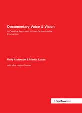 Documentary Voice & Vision: A Creative Approach to Non-Fiction Media Production