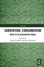 Subverting Consumerism: Reuse in an Accelerated World