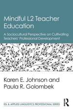 Mindful L2 Teacher Education: A Sociocultural Perspective on Cultivating Teachers' Professional Development