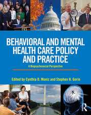 Behavioral and Mental Health Care Policy and Practice: A Biopsychosocial Perspective