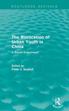 The Rustication of Urban Youth in China: A Social Experiment