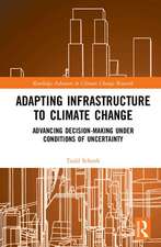 Adapting Infrastructure to Climate Change: Advancing Decision-Making Under Conditions of Uncertainty