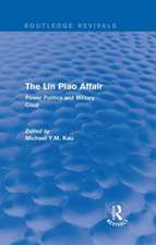 The Lin Piao Affair (Routledge Revivals): Power Politics and Military Coup