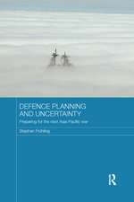 Defence Planning and Uncertainty: Preparing for the Next Asia-Pacific War