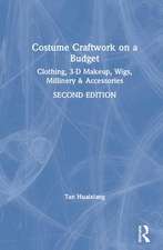 Costume Craftwork on a Budget: Clothing, 3-D Makeup, Wigs, Millinery & Accessories