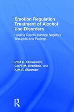 Emotion Regulation Treatment of Alcohol Use Disorders: Helping Clients Manage Negative Thoughts and Feelings