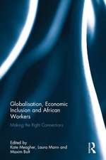 Globalization, Economic Inclusion and African Workers: Making the Right Connections