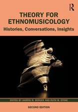 Theory for Ethnomusicology: Histories, Conversations, Insights