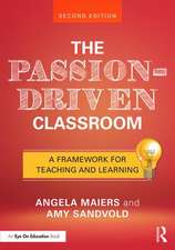 The Passion-Driven Classroom: A Framework for Teaching and Learning