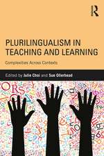 Plurilingualism in Teaching and Learning: Complexities Across Contexts