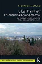 Urban Planning’s Philosophical Entanglements: The Rugged, Dialectical Path from Knowledge to Action