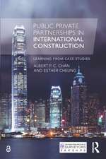 Public Private Partnerships in International Construction: Learning from case studies